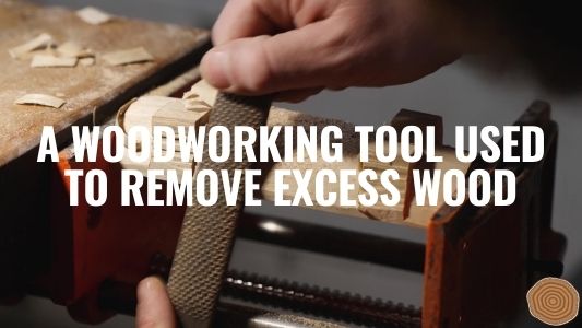 a woodworking tool used to remove excess wood
