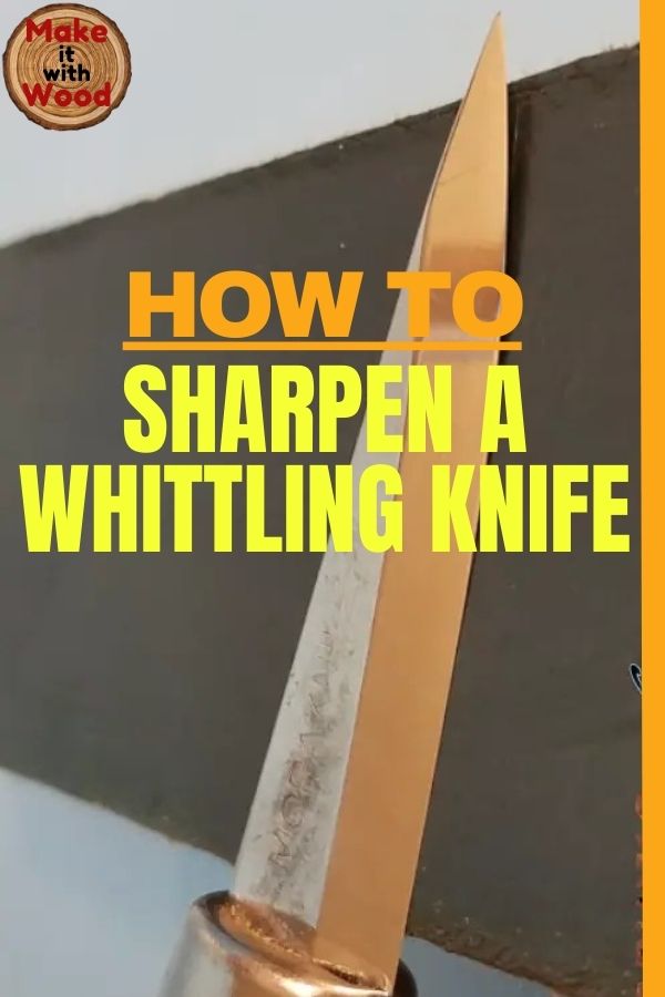 How to sharpen a whittling knife